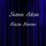 دانلود آهنگ ترکی سزن آکسو کاچین کوراسی Sezen Aksu Kacin Kurasi