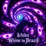 دانلود آهنگ Whine in Brazil از Ichiss