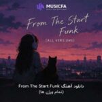 دانلود آهنگ From The Start Funk