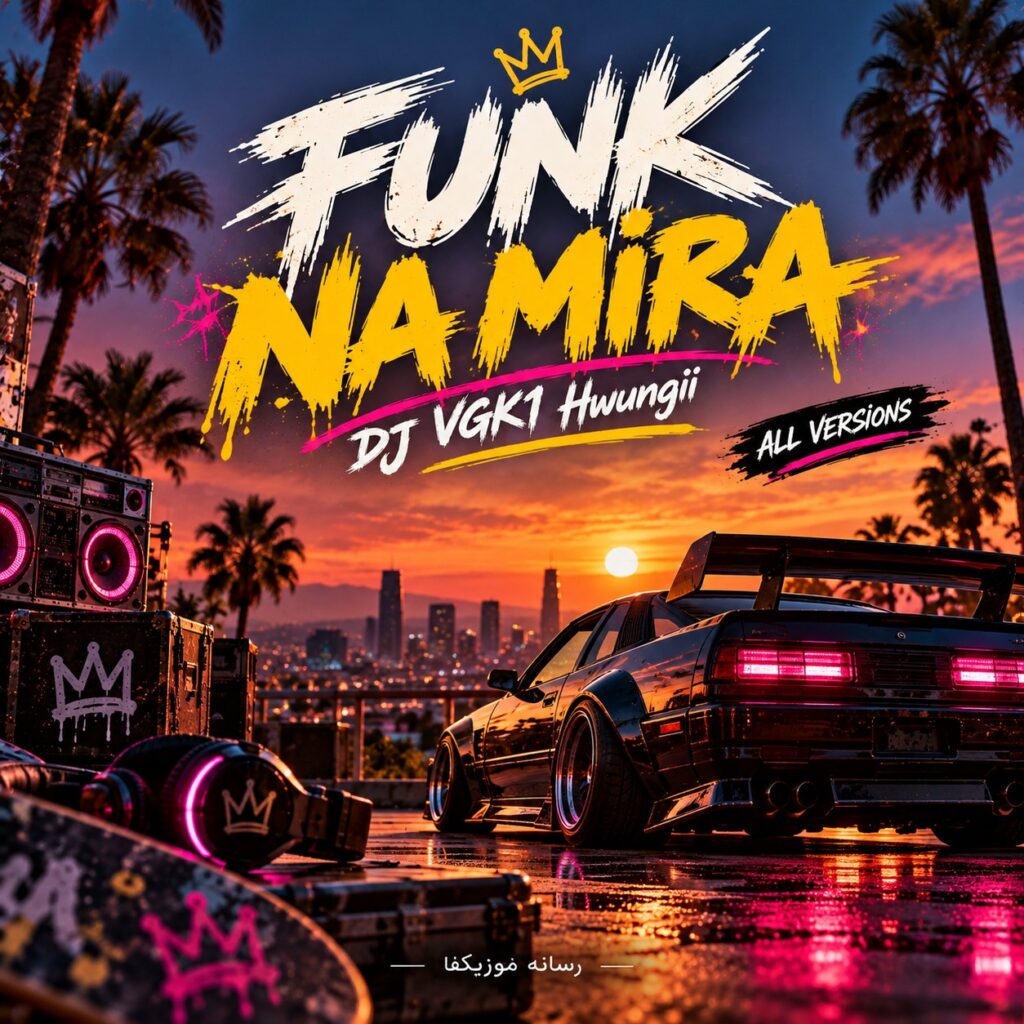 دانلود آهنگ FUNK NA MIRA DJ VGK1 Hwungii